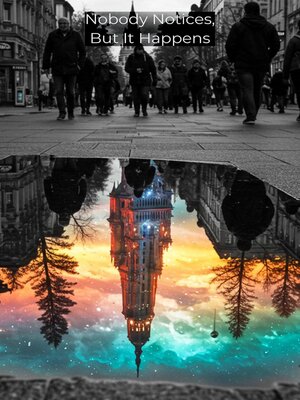 cover image of Nobody Notices, But It Happens